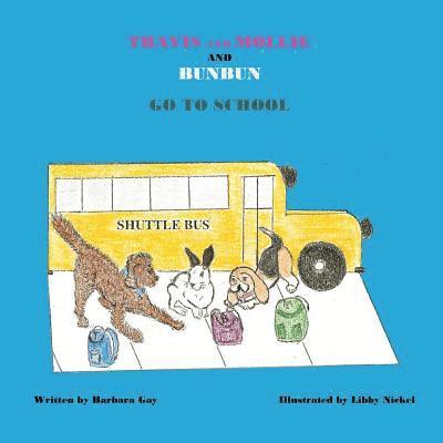 Travis and Mollie and BunBun Go To School