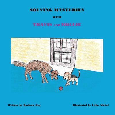 Barbara Anne Gay - Solving Mysteries With Travis And Mollie, Häftad. Tillgänglighet: Lägg i varukorg