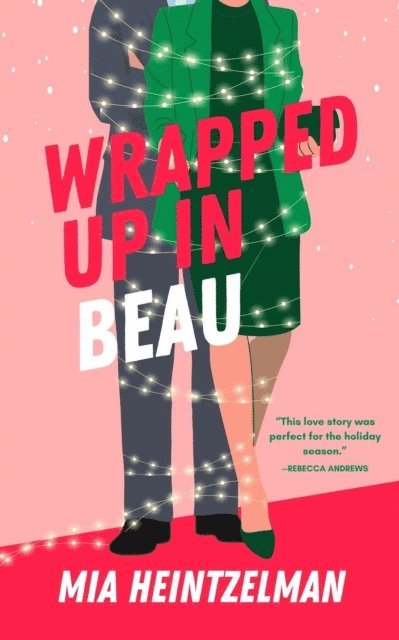 MIA HEINTZELMAN - Wrapped Up in Beau, E-bok