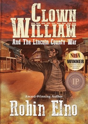 Robin Elno - Clown William and the Lincoln County War, Häftad