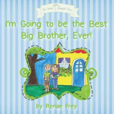 Renae Frey - I'm Going to be the Best Big Brother, Ever!, Häftad. Tillgänglighet: Lägg i varukorg