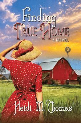 Heidi M Thomas - Finding True Home, Häftad