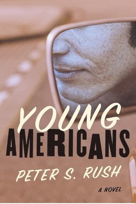 Peter S. Rush - Young Americans, Häftad. Tillgänglighet: Lägg i varukorg