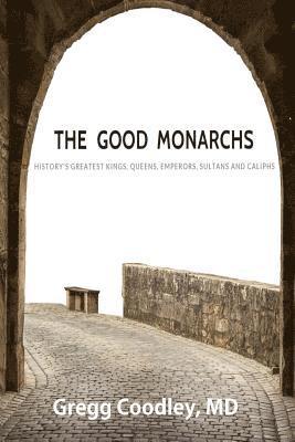 Gregg Coodley - Good Monarchs, Häftad. Tillgänglighet: Lägg i varukorg