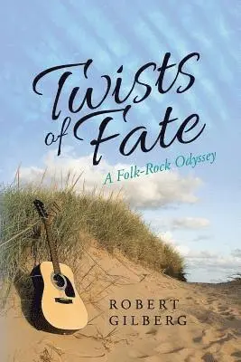 Robert Gilberg - Twists of Fate: A Folk-Rock Odyssey, Häftad. Tillgänglighet: Lägg i varukorg