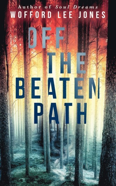 Wofford Lee Jones - Off the Beaten Path, E-bok