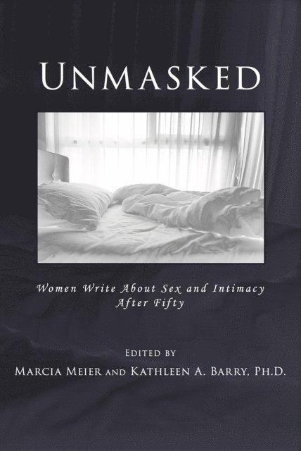 Kathleen A. Barry, Marcia Meier - Unmasked, E-bok