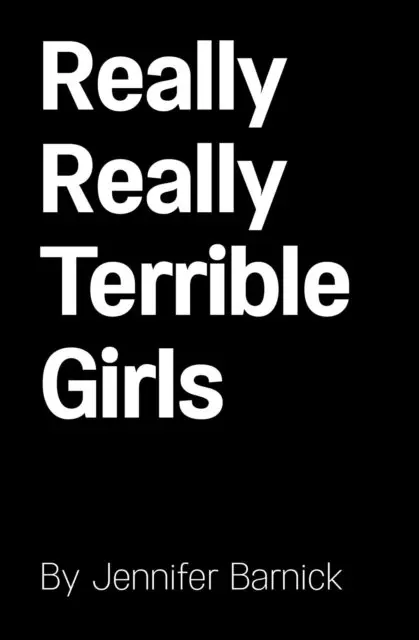 Jennifer Barnick - Really Really Terrible Girls, E-bok. Tillgänglighet: Lägg i varukorg