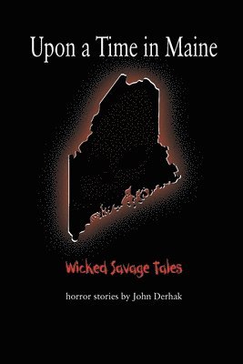 John Derhak - Upon a Time in Maine, Häftad