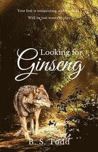 Looking for Ginseng: A Cloverly Wolves Novel