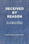 Deceived by Reason: Our Categorical Attitude and the Nature of Things