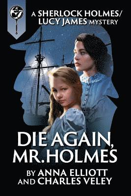 Anna Elliott, Charles Veley - Die Again, Mr. Holmes, Häftad. Tillgänglighet: Lägg i varukorg