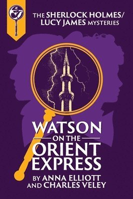 Anna Elliott, Charles Veley - Watson on the Orient Express, Häftad. Tillgänglighet: Lägg i varukorg