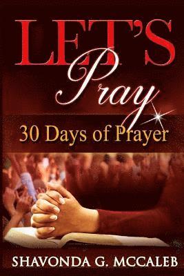 Shavonda G. McCaleb - Let's Pray: 30 Days of Prayer, Häftad