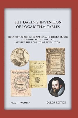 Klaus Truemper - Daring Invention of Logarithm Tables, Häftad. Tillgänglighet: Lägg i varukorg