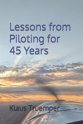 Klaus Truemper - Lessons from Piloting for 45 Years, Häftad. Tillgänglighet: Lägg i varukorg