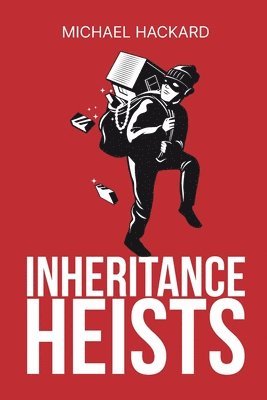 Michael Hackard - Inheritance Heists, Häftad. Tillgänglighet: Lägg i varukorg