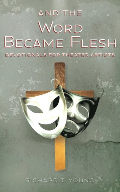 Richard T. Young - And the Word Became Flesh, E-bok