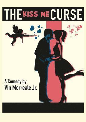Vin Morreale Jr - Kiss Me Curse, Häftad