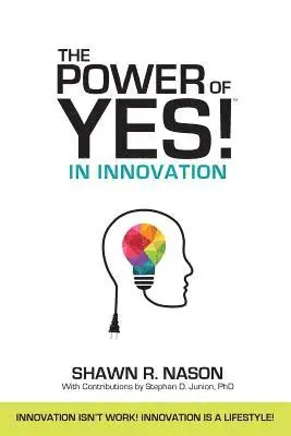 Shawn R Nason - Power of YES! in Innovation, Häftad. Tillgänglighet: Lägg i varukorg