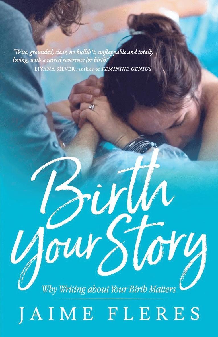 Jaime Fleres - Birth Your Story, Häftad. Tillgänglighet: Lägg i varukorg