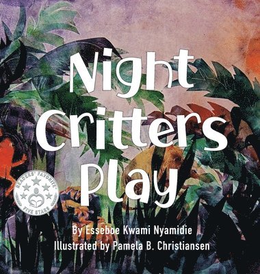 Esseboe Kwami Nyamidie - Night Critters Play, Inbunden. Tillgänglighet: Lägg i varukorg