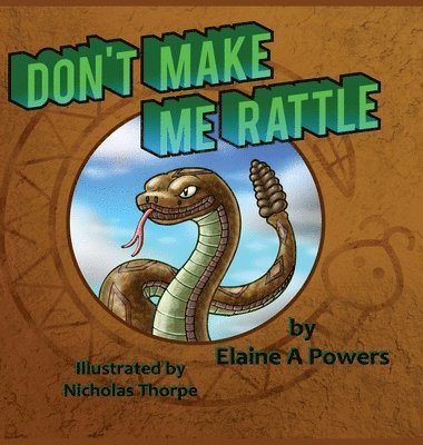 Elaine a Powers - Don't Make Me Rattle!, Inbunden