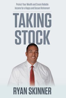 Ryan Skinner - Taking Stock: Protect Your Wealth and Create Reliable Income for a Happy and Secure Retirement, Inbunden. Tillgänglighet: Lägg i varukorg