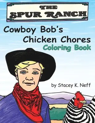 Stacey Neff - Cowboy Bob's Chicken Chores Coloring Book, Häftad. Tillgänglighet: Lägg i varukorg