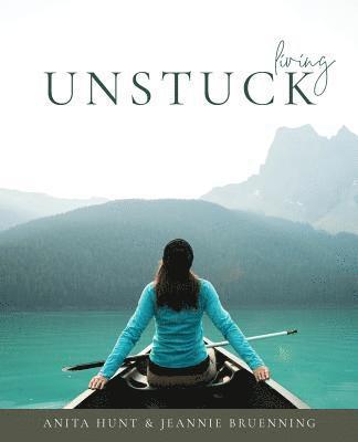Jeannie Bruenning, Anita Hunt - Living Unstuck: Finding Your Joy, Häftad