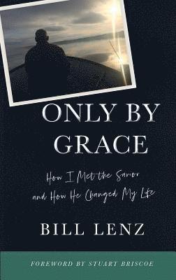 William Lenz - Only by Grace, Häftad