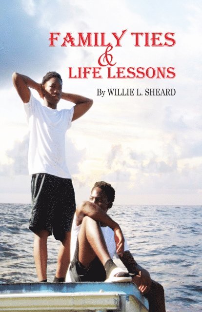 Willie L. Sheard - Family Ties and Life Lessons, E-bok