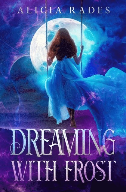 Alicia Rades - Dreaming With Frost: A Distant Dreams & Crystal Frost Novella, E-bok