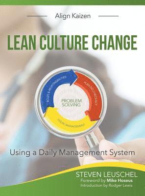 Steven R. Leuschel - Lean Culture Change: Using a Daily Management System, Inbunden. Tillgänglighet: Lägg i varukorg