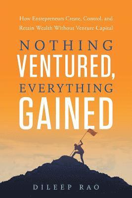 Dileep Rao - Nothing Ventured, Everything Gained, Häftad