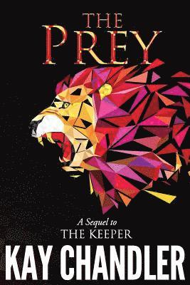 Kay Chandler - The Prey: Sequel to The Keeper, Häftad