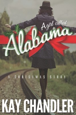 Kay Chandler - A Girl Called Alabama: A Christmas Story, Häftad