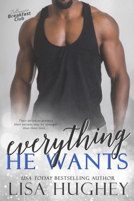 Lisa Hughey - Everything He Wants, E-bok