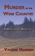 Murder in the Wine Country: A Healdsburg Homicide