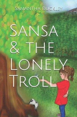 Samantha Buckley - Sansa & the Lonely Troll, Häftad