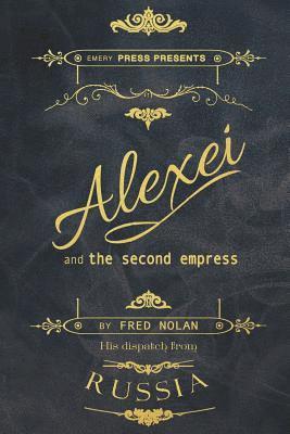 Fred Nolan, Wendy C Garfinkle - Alexei and the Second Empress, Häftad