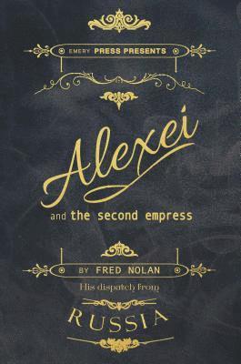 Fred Nolan, Wendy C Garfinkle - Alexei and the Second Empress, E-bok