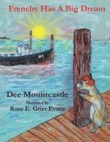Deirdre D. Mountcastle - Frenchy Has a Big Dream, Häftad. Tillgänglighet: Lägg i varukorg