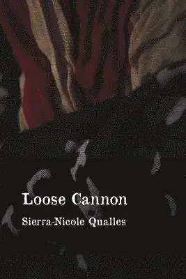 Sierra-Nicole Qualles - Loose Cannon, Häftad. Tillgänglighet: Lägg i varukorg