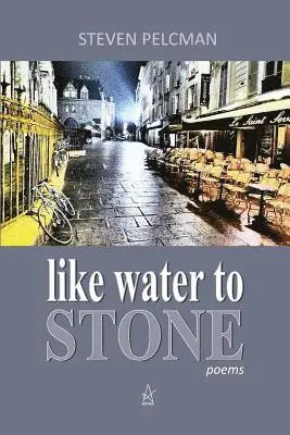 Steven Pelcman - like water to STONE, Häftad. Tillgänglighet: Lägg i varukorg