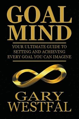 Gary Westfal - Goal Mind, Häftad. Tillgänglighet: Lägg i varukorg