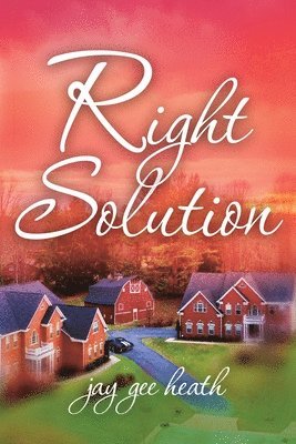Jay Gee Heath - Right Solution, Häftad. Tillgänglighet: Lägg i varukorg