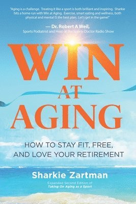 Sharkie Zartman - Win at Aging, Häftad. Tillgänglighet: Lägg i varukorg