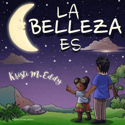 Kristi M. Eddy - La Belleza Es, Häftad