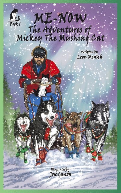 Leon Mensch - Me-Now, The Adventures of Mickey the Mushing Cat, E-bok